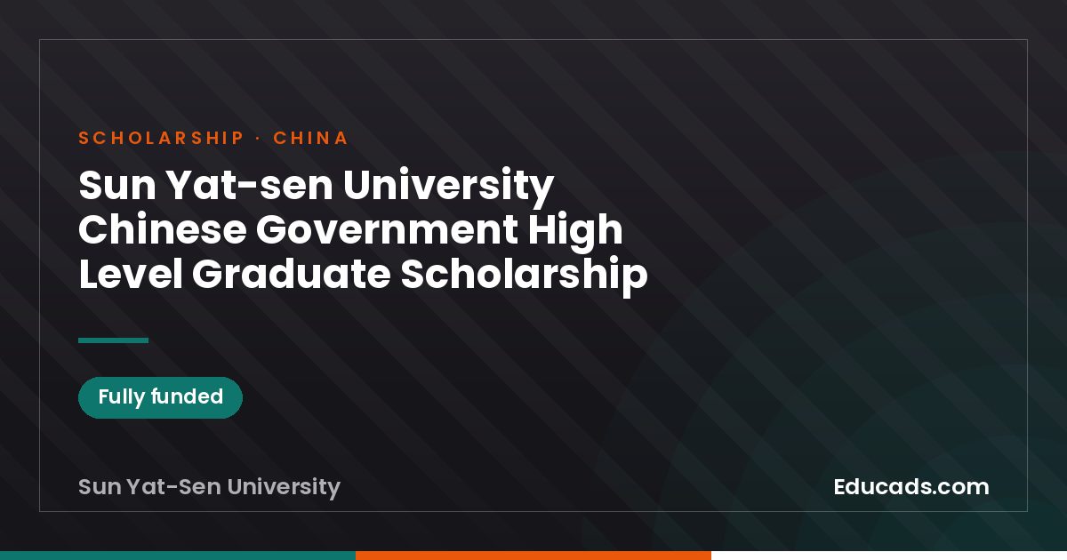 Sun Yat-sen University Chinese Government High Level Graduate Scholarship scholarship