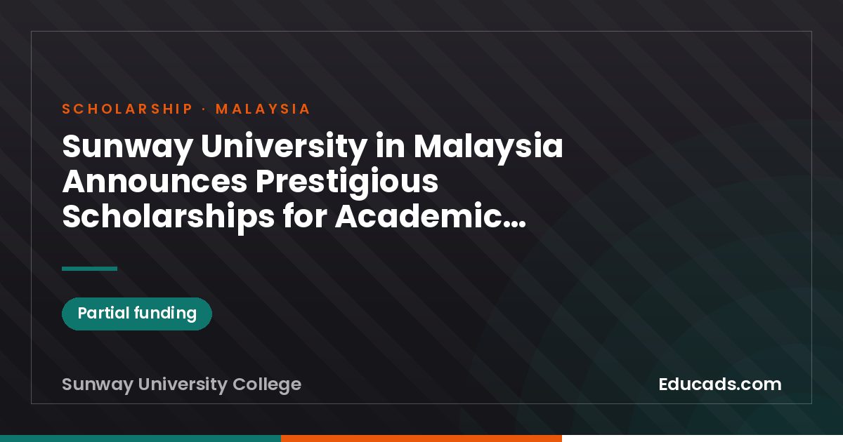 Sunway University in Malaysia Announces Prestigious Scholarships for Academic Year scholarship
