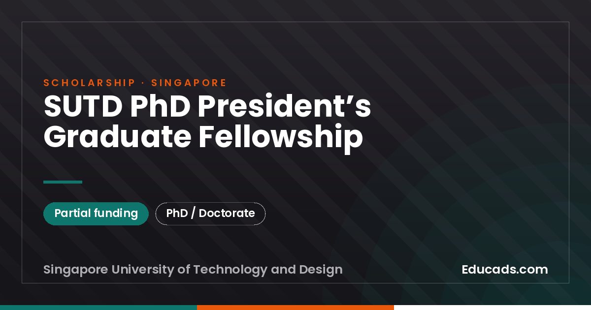 SUTD PhD President’s Graduate Fellowship scholarship