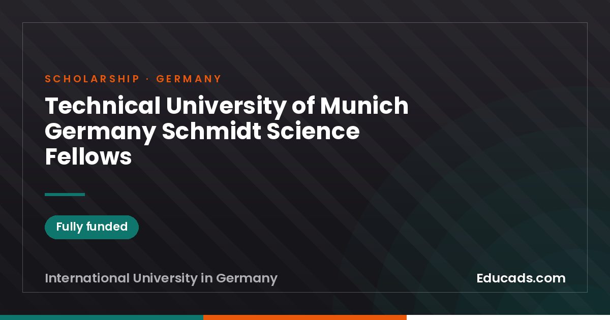 Technical University of Munich Germany Schmidt Science Fellows scholarship