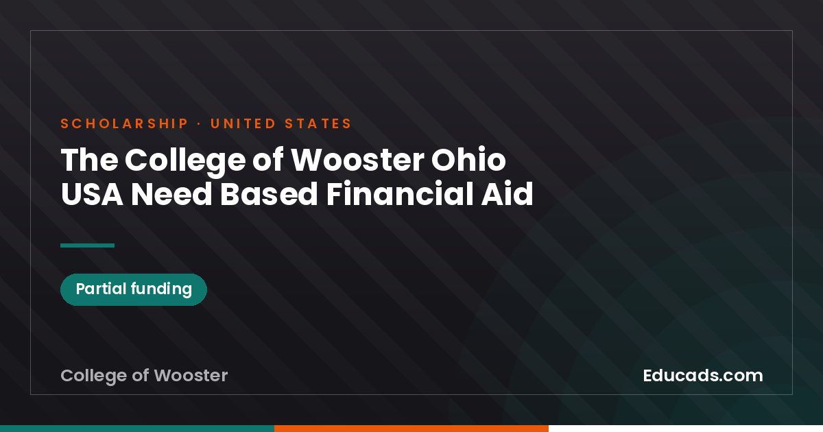 The College of Wooster Ohio USA Need Based Financial Aid scholarship