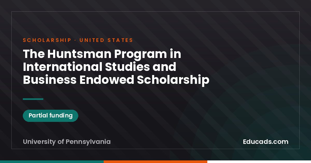 The Huntsman Program in International Studies and Business Endowed Scholarship scholarship