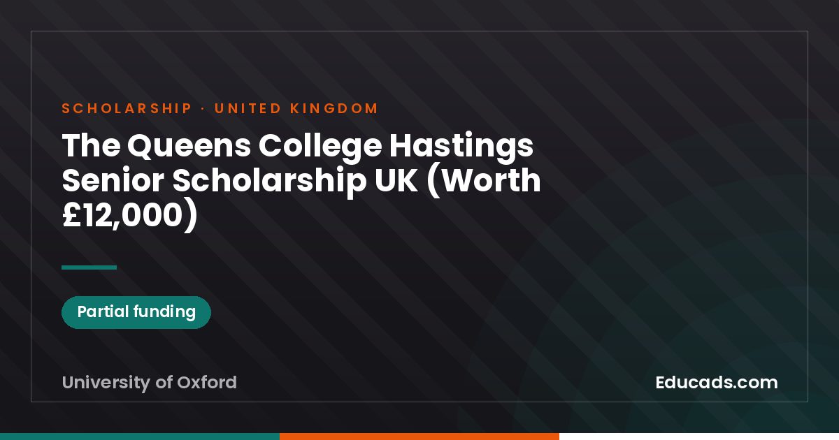 The Queens College Hastings Senior Scholarship UK (Worth £12,000) scholarship