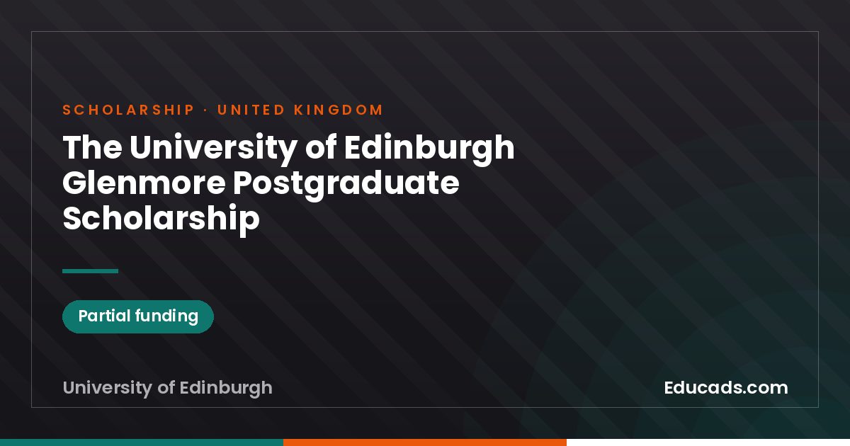 The University of Edinburgh Glenmore Postgraduate Scholarship scholarship