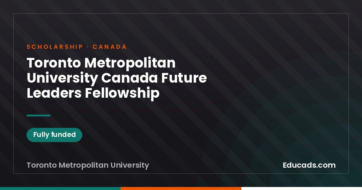 Toronto Metropolitan University Canada Future Leaders Fellowship scholarship