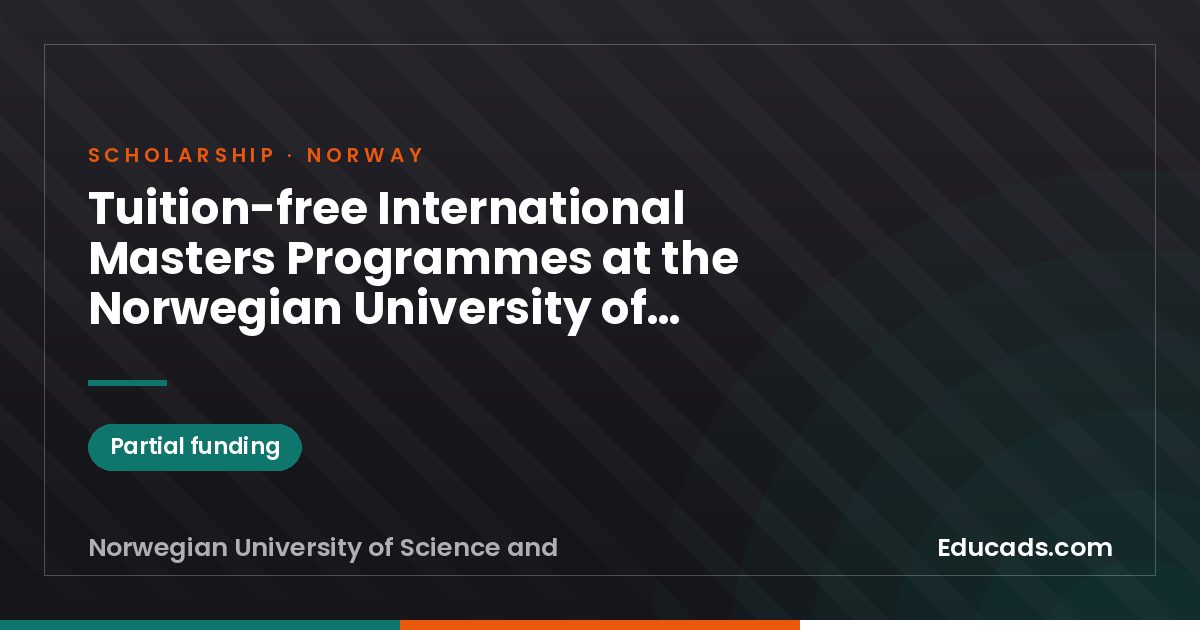 Tuition-free International Masters Programmes at the Norwegian University of Science and Technology scholarship