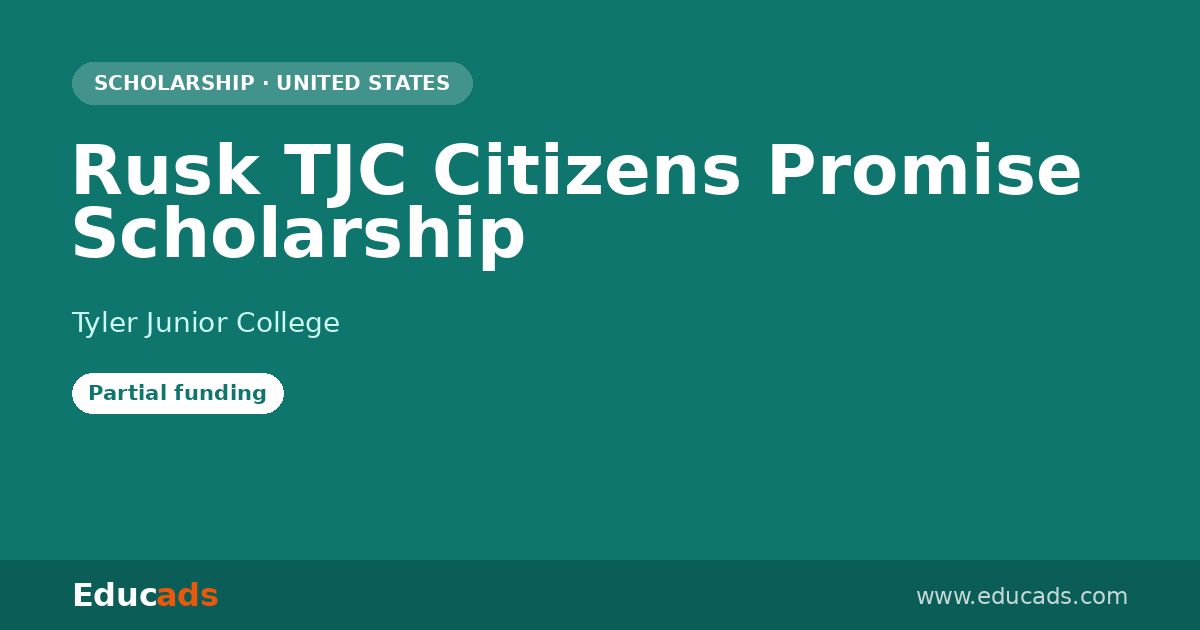Rusk TJC Citizens Promise Scholarship scholarship
