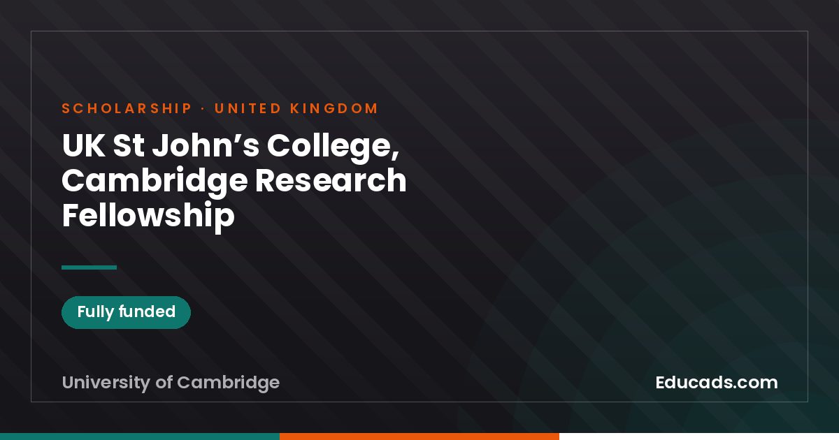 UK St John’s College, Cambridge Research Fellowship scholarship