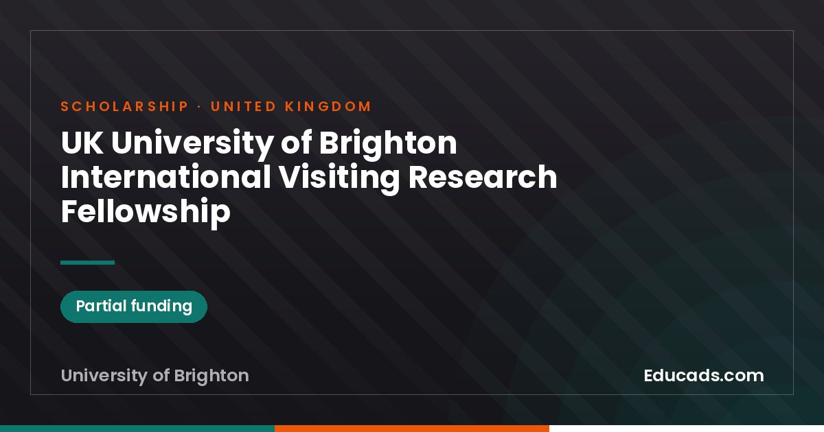 UK University of Brighton International Visiting Research Fellowship scholarship