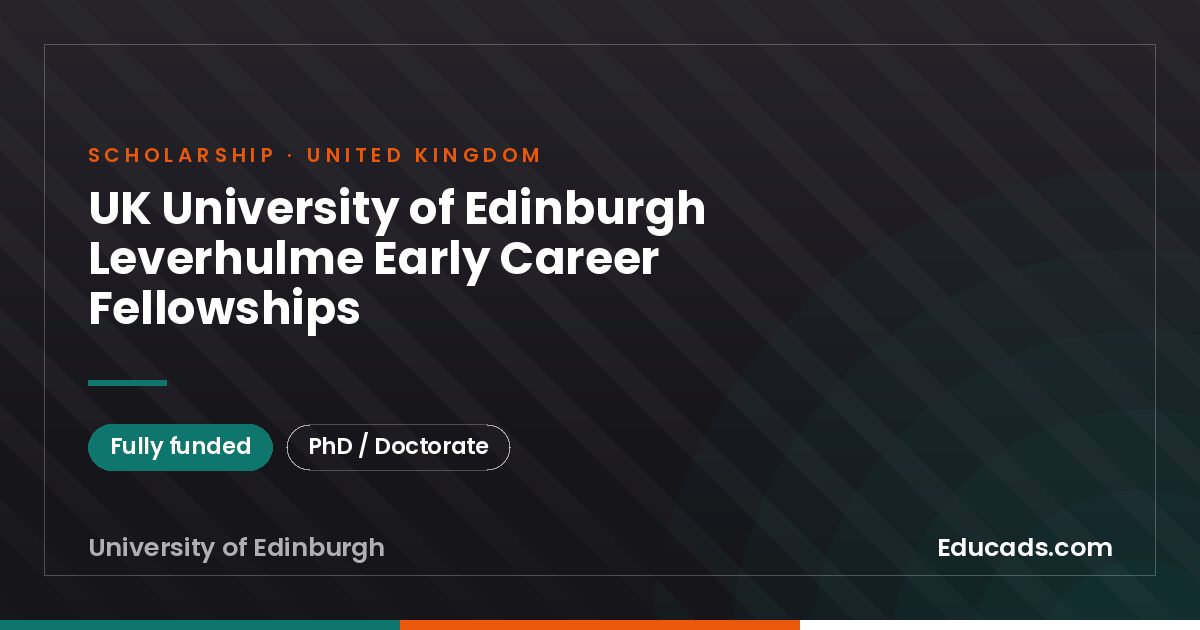 UK University of Edinburgh Leverhulme Early Career Fellowships scholarship
