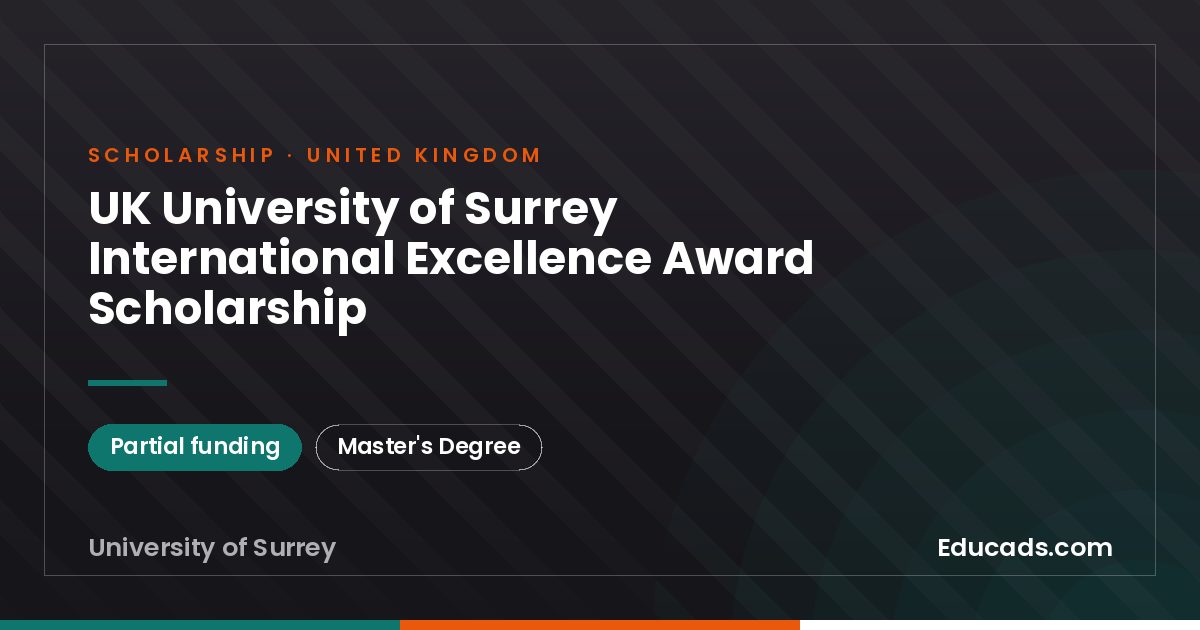 UK University of Surrey International Excellence Award Scholarship scholarship