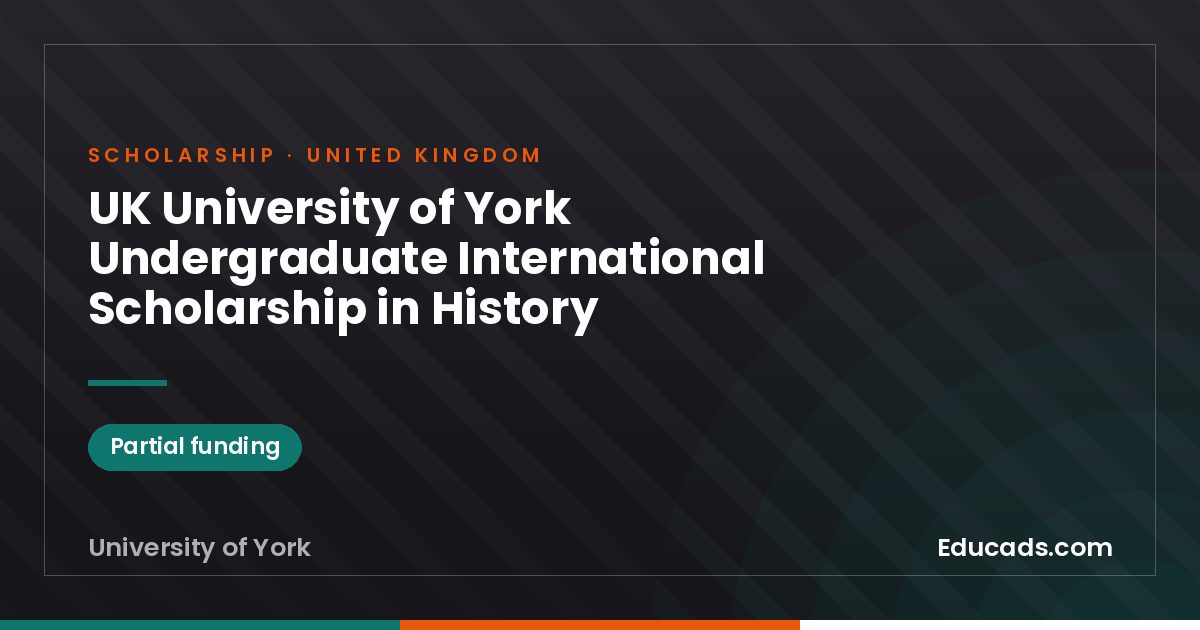 UK University of York Undergraduate International Scholarship in History scholarship