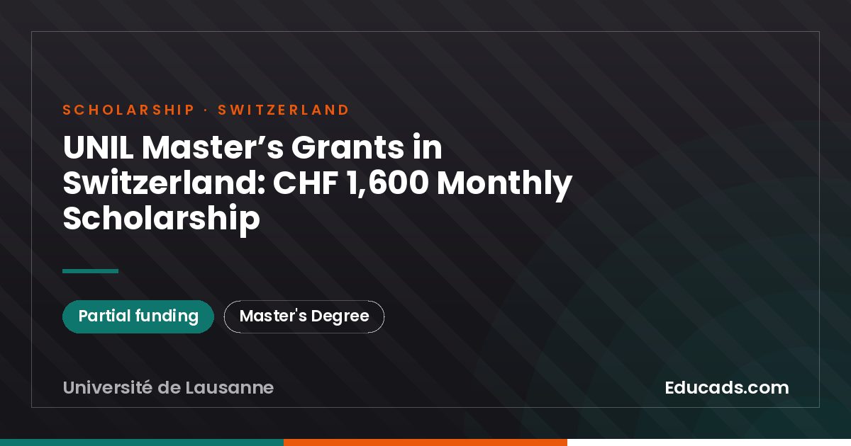 UNIL Master’s Grants in Switzerland: CHF 1,600 Monthly Scholarship scholarship