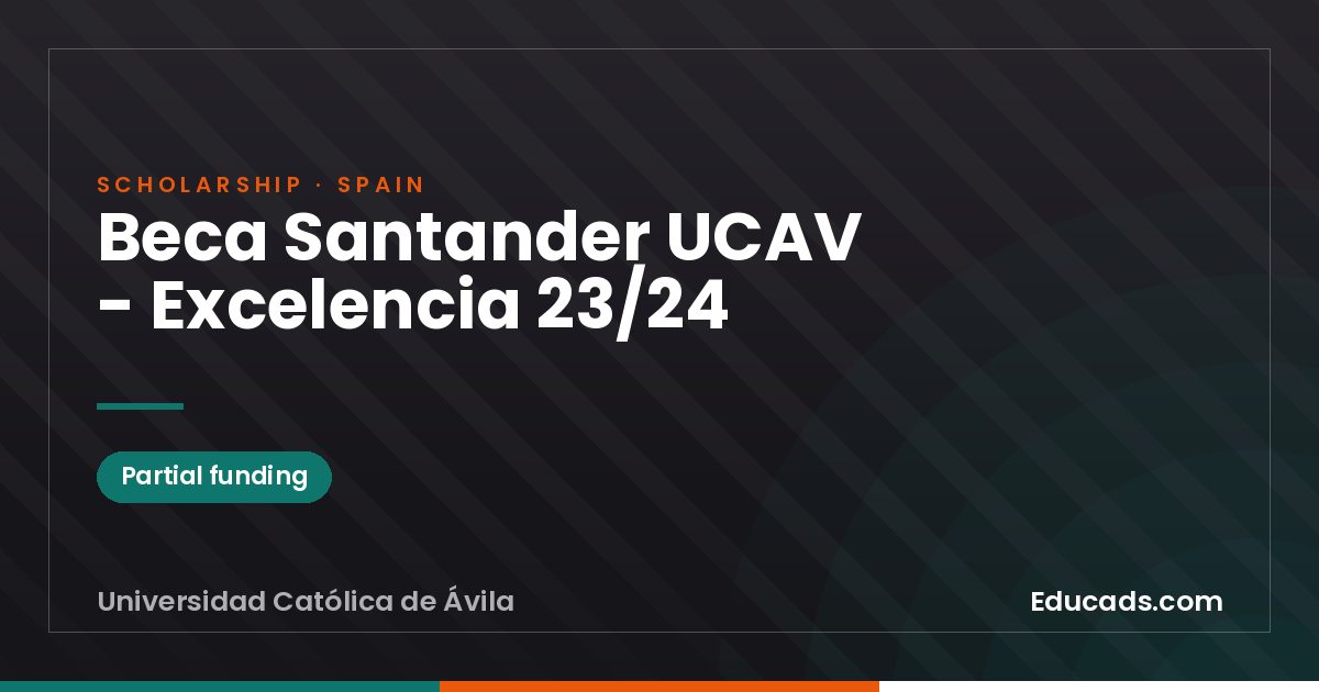 Santander UCAV Scholarship - Excellence 23/24 scholarship