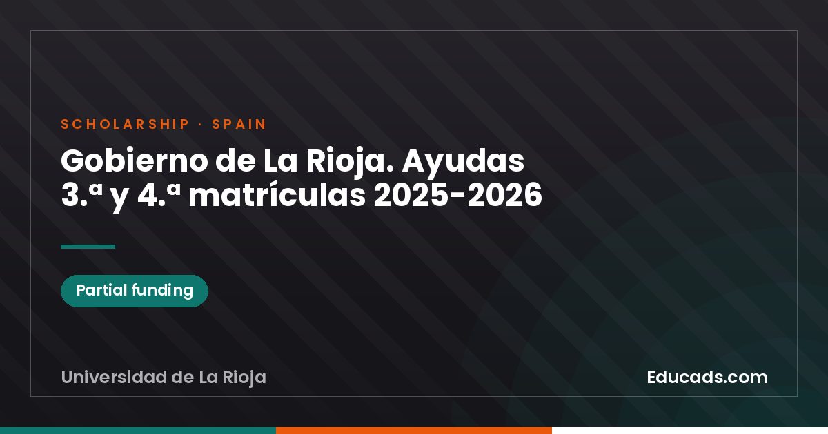 Gobierno de La Rioja. Aid for 3rd and 4th enrollments 2025-2026 scholarship