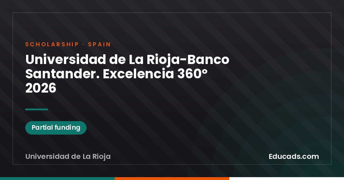 Universidad de La Rioja-Banco Santander. Excelencia 360º 2026 scholarship