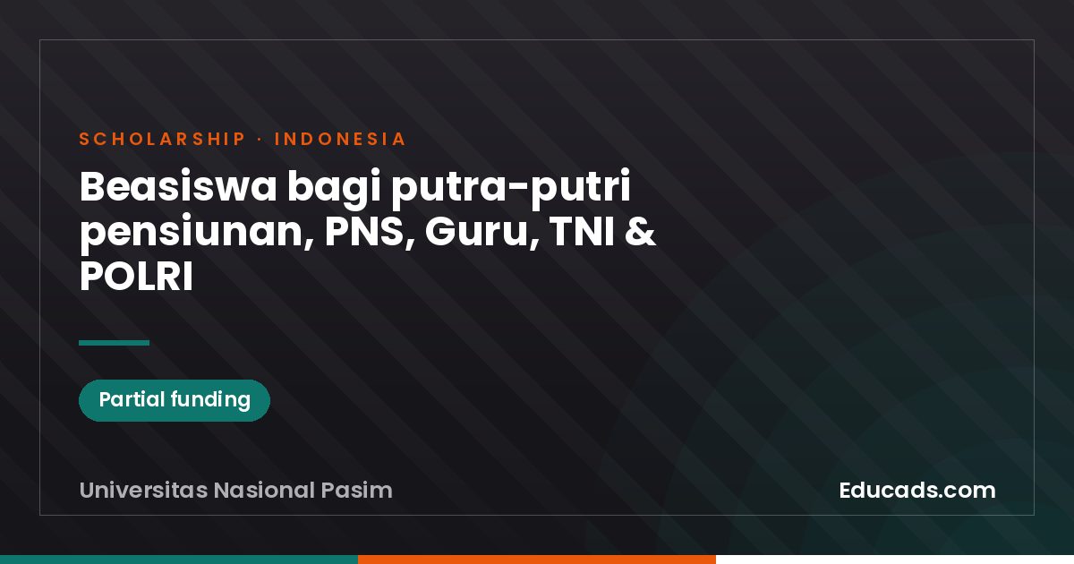Beasiswa bagi putra-putri pensiunan, PNS, Guru, TNI & POLRI scholarship