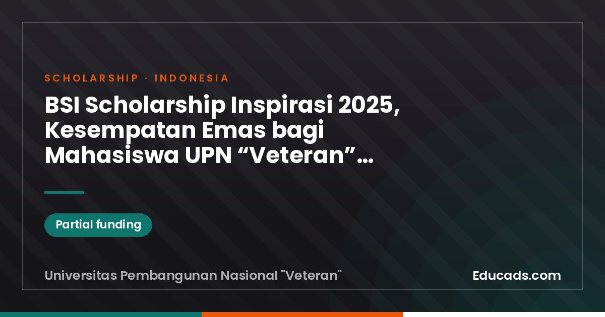 BSI Scholarship Inspirasi 2025, Kesempatan Emas bagi Mahasiswa UPN “Veteran” Jawa Timur scholarship