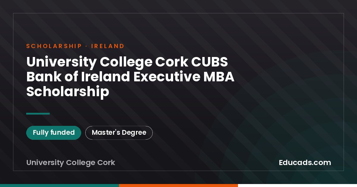 University College Cork CUBS Bank of Ireland Executive MBA Scholarship scholarship