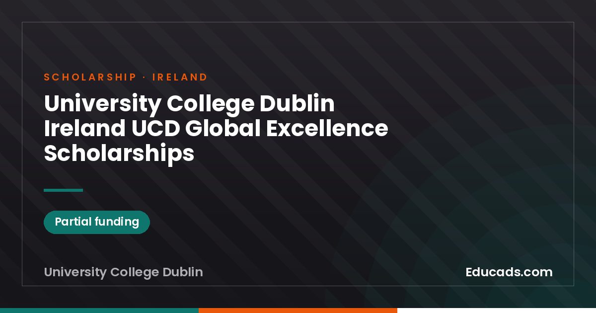 University College Dublin Ireland UCD Global Excellence Scholarships scholarship