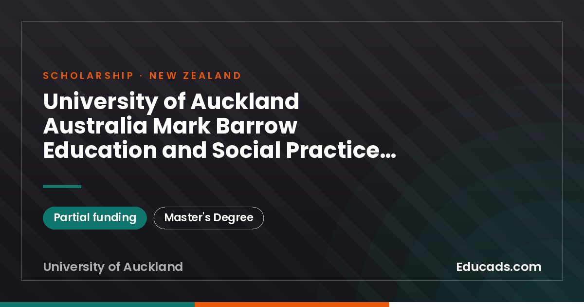 University of Auckland Australia Mark Barrow Education and Social Practice Scholarship scholarship