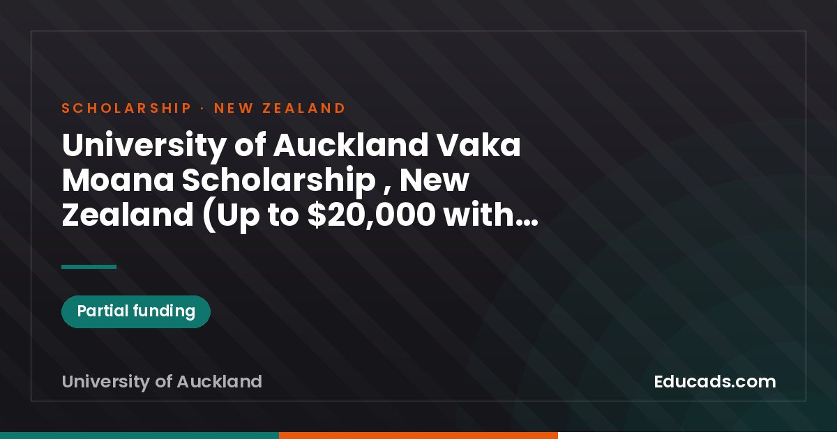 University of Auckland Vaka Moana Scholarship , New Zealand (Up to $20,000 with Accommodation and Laptop) scholarship
