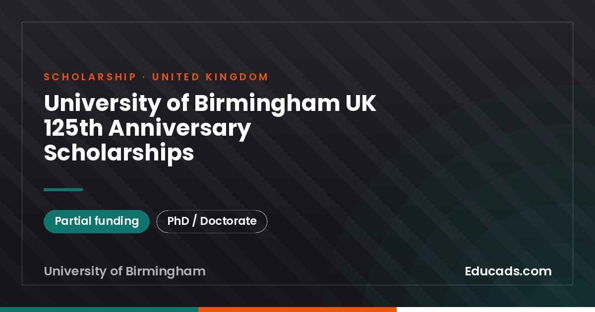 University of Birmingham UK 125th Anniversary Scholarships scholarship