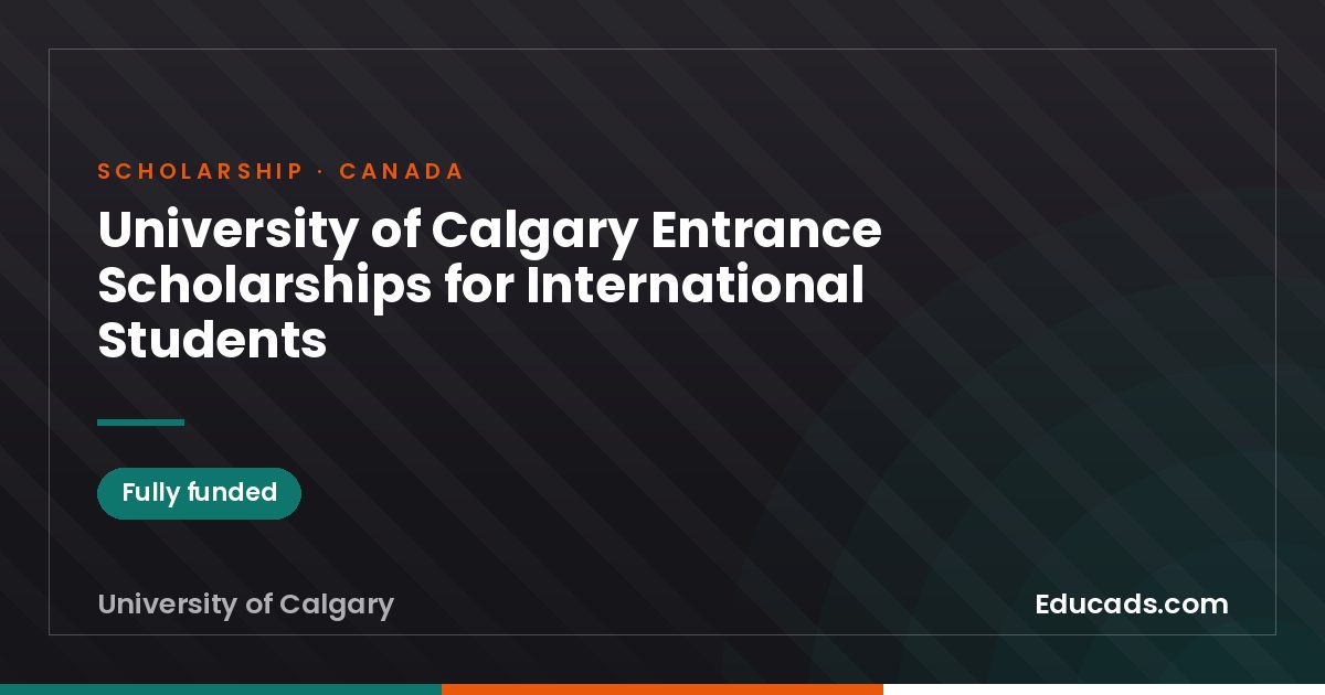 University of Calgary Entrance Scholarships for International Students scholarship