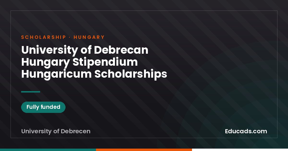 University of Debrecan Hungary Stipendium Hungaricum Scholarships scholarship
