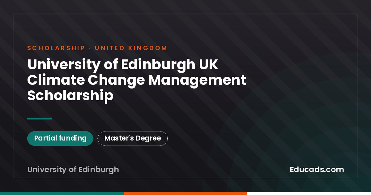 University of Edinburgh UK Climate Change Management Scholarship scholarship