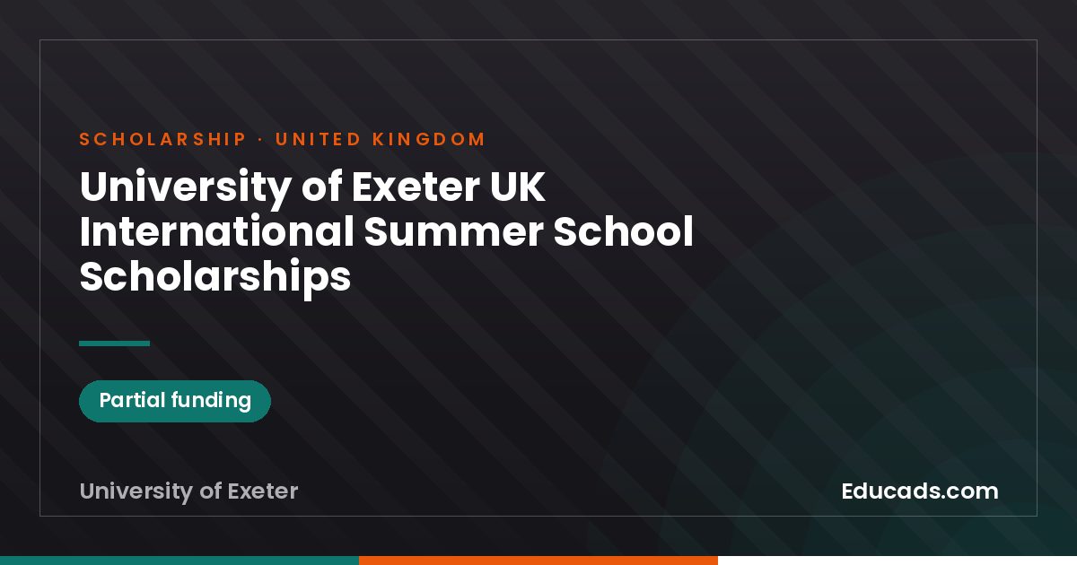 University of Exeter UK International Summer School Scholarships scholarship
