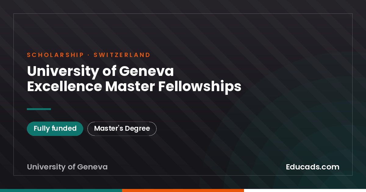 University of Geneva Excellence Master Fellowships scholarship