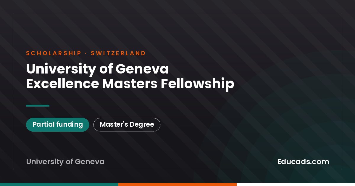 University of Geneva Excellence Masters Fellowship scholarship
