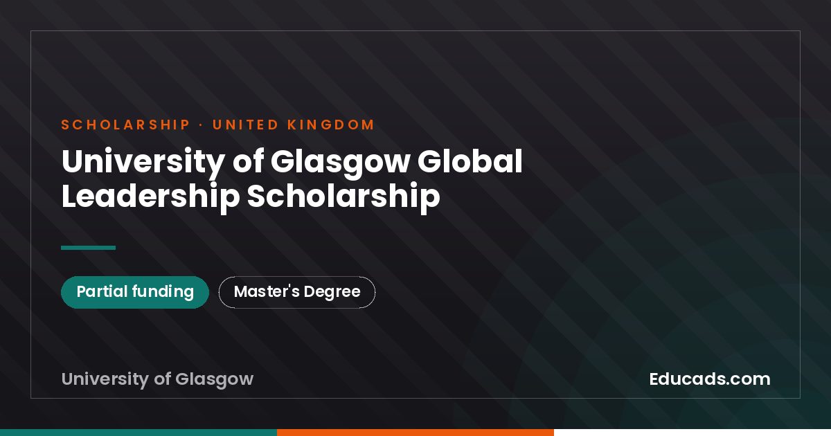 University of Glasgow Global Leadership Scholarship scholarship
