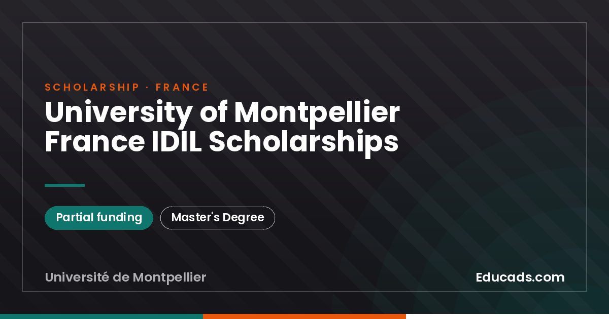 University of Montpellier France IDIL Scholarships scholarship