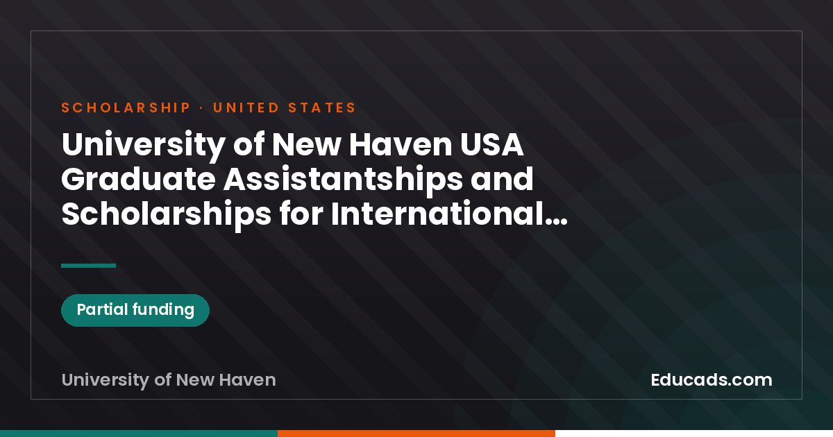 University of New Haven USA Graduate Assistantships and Scholarships for International Students scholarship