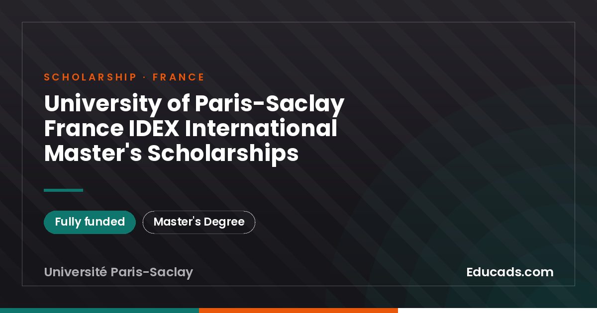 University of Paris-Saclay France IDEX International Master's Scholarships scholarship