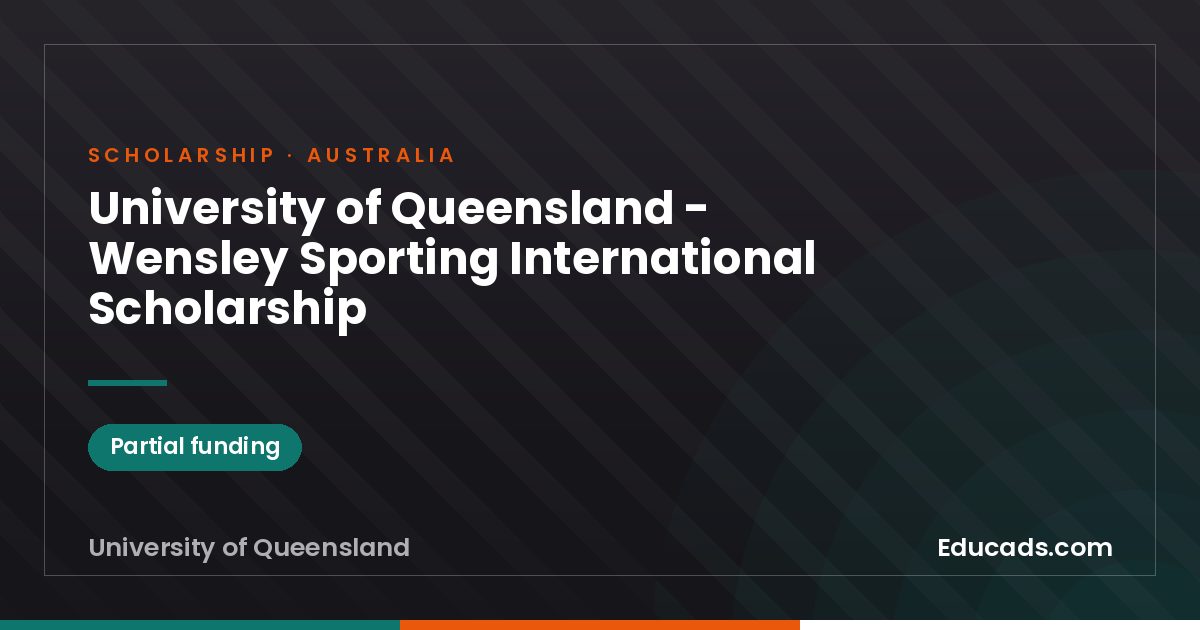 University of Queensland - Wensley Sporting International Scholarship scholarship