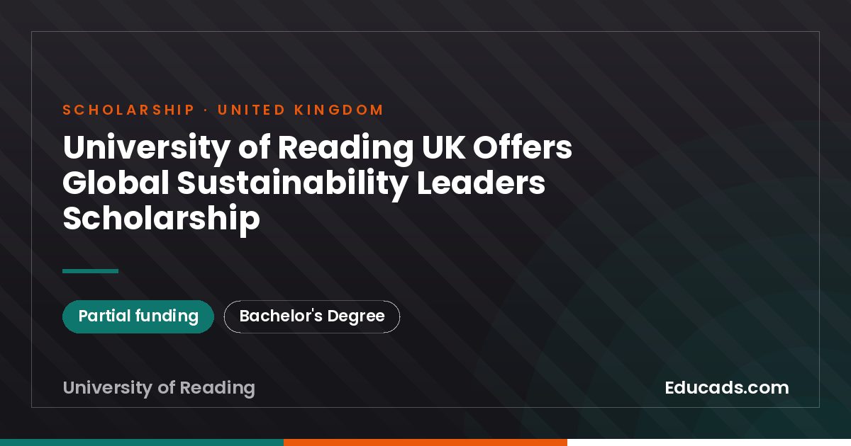 University of Reading UK Offers Global Sustainability Leaders Scholarship scholarship
