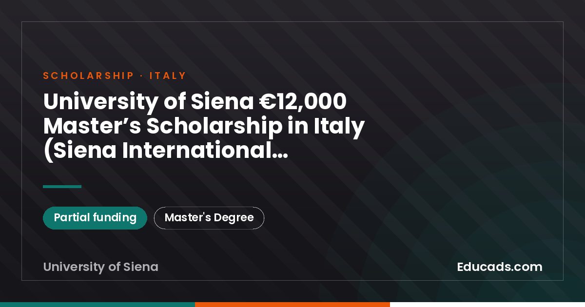 University of Siena €12,000 Master’s Scholarship in Italy (Siena International Excellence Scholarships) scholarship