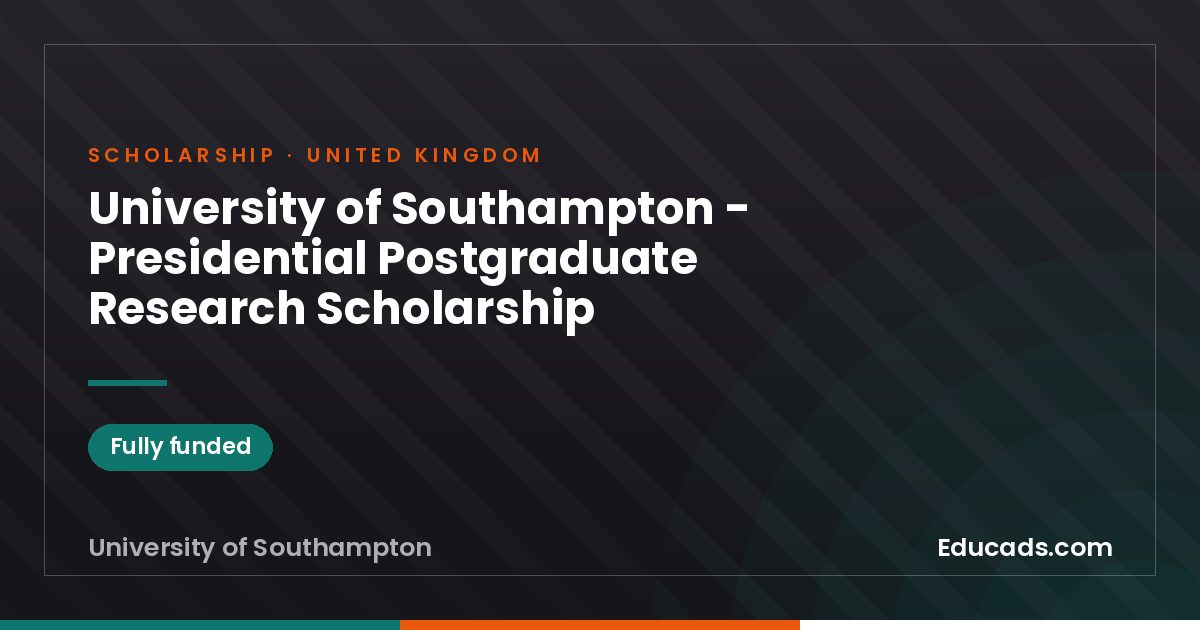 University of Southampton - Presidential Postgraduate Research Scholarship scholarship