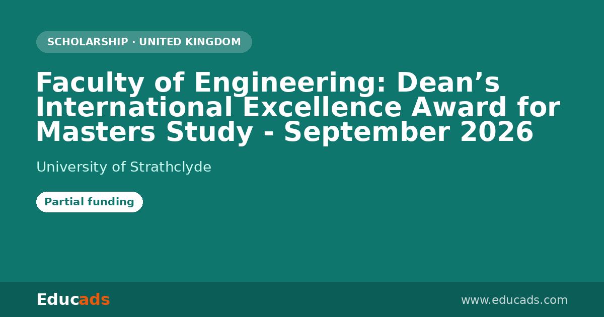 Faculty of Engineering: Dean’s International Excellence Award for Masters Study - September 2026 scholarship