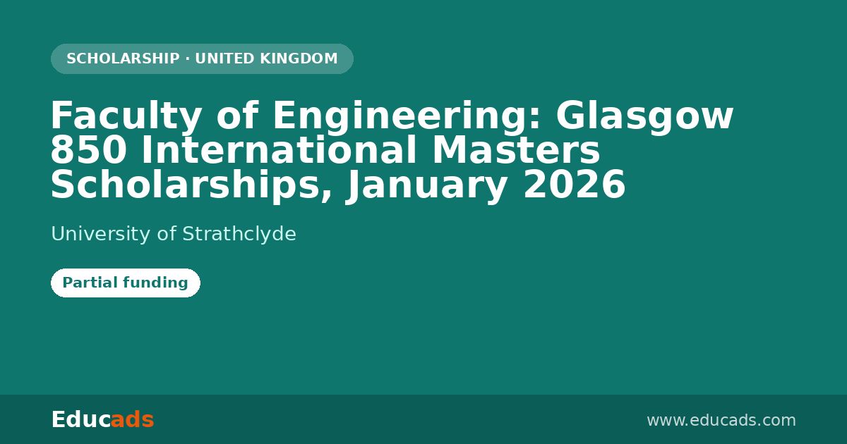 Faculty of Engineering: Glasgow 850 International Masters Scholarships, January 2026 scholarship