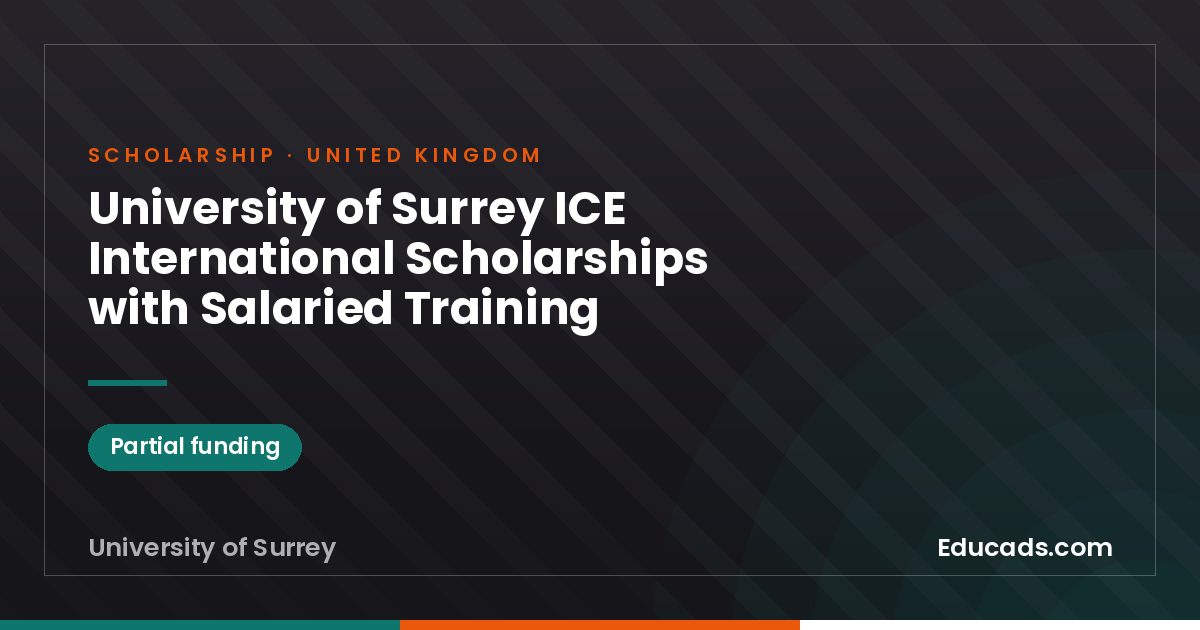 University of Surrey ICE International Scholarships with Salaried Training scholarship