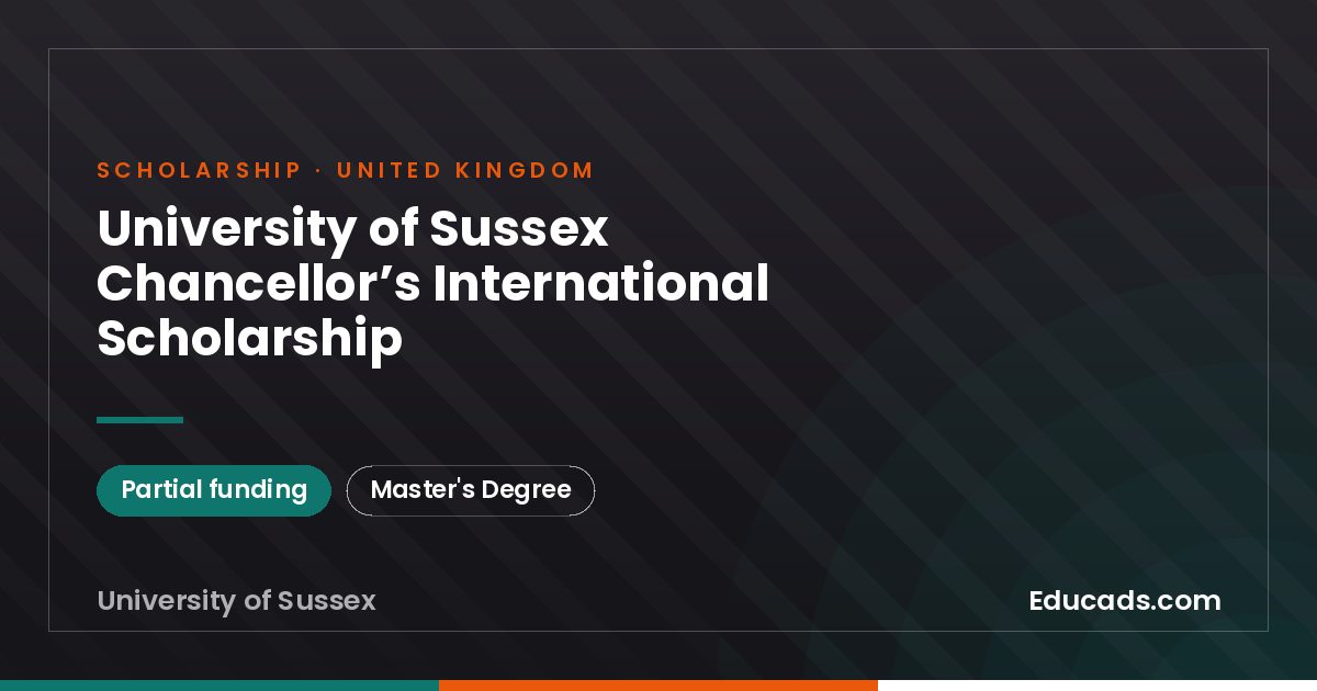 University of Sussex Chancellor’s International Scholarship scholarship