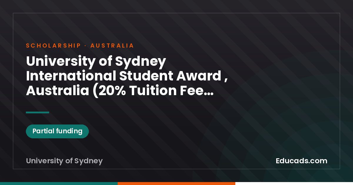 University of Sydney International Student Award , Australia (20% Tuition Fee Reduction) scholarship