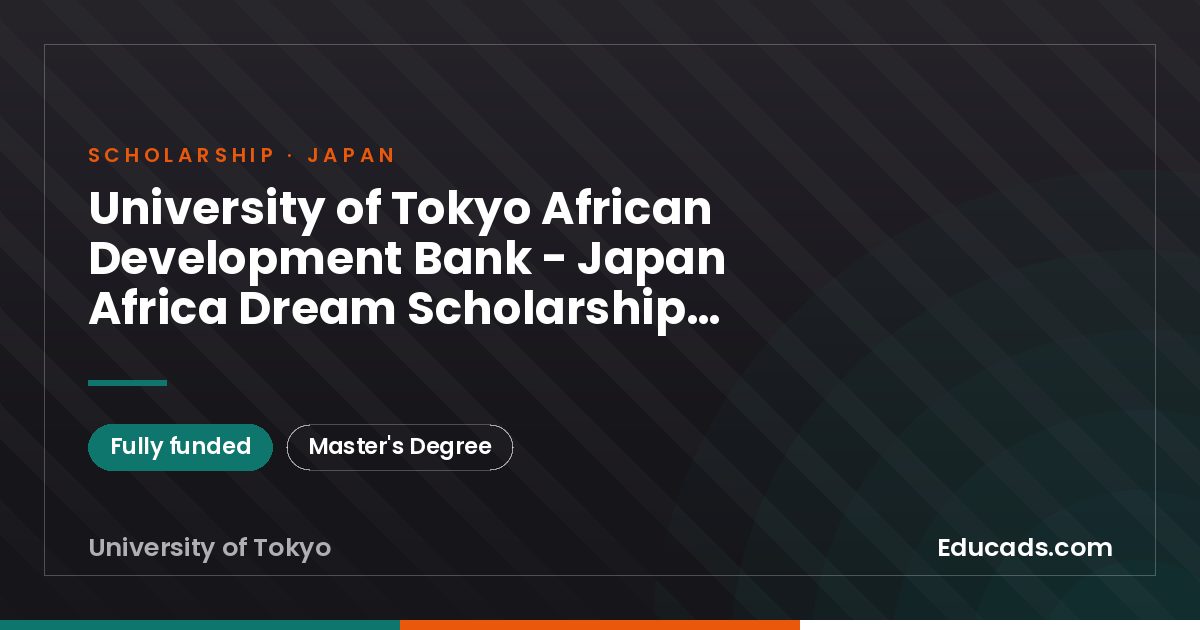 University of Tokyo African Development Bank - Japan Africa Dream Scholarship Program scholarship
