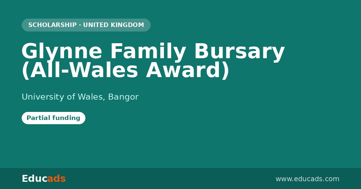 Glynne Family Bursary (All-Wales Award) scholarship