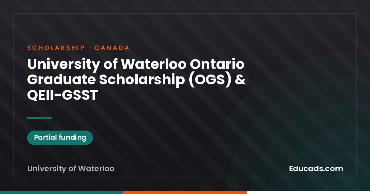 University of Waterloo Ontario Graduate Scholarship (OGS) & QEII-GSST scholarship