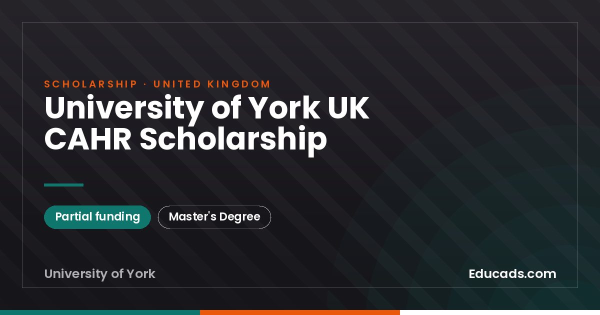 University of York UK CAHR Scholarship scholarship